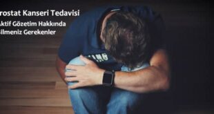 Prostat Kanseri Tedavisi: Aktif Gözetim Hakkında Bilmeniz Gerekenler